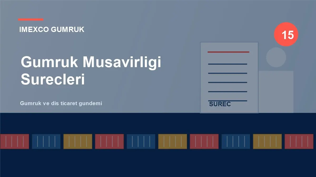 Gümrük Müşavirliği Süreçleri Nasıl Yönetilir?